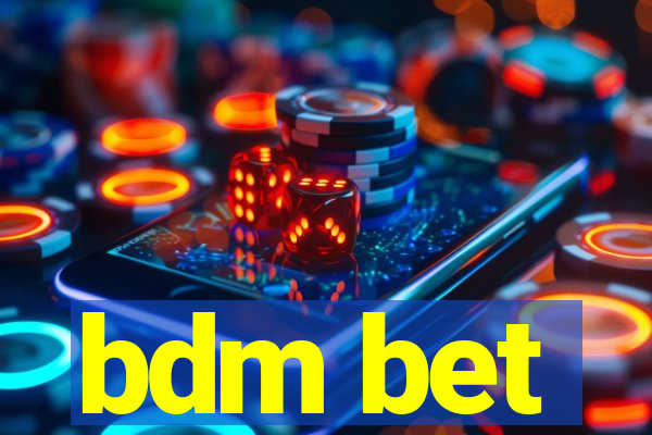 bdm bet